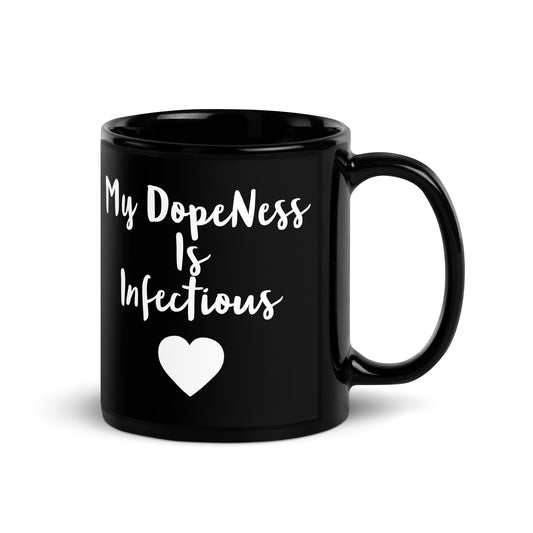 Luv Mugs By Nikki B Black Glossy  11oz Ceramic "My DopeNess Is Infectious" Mug
