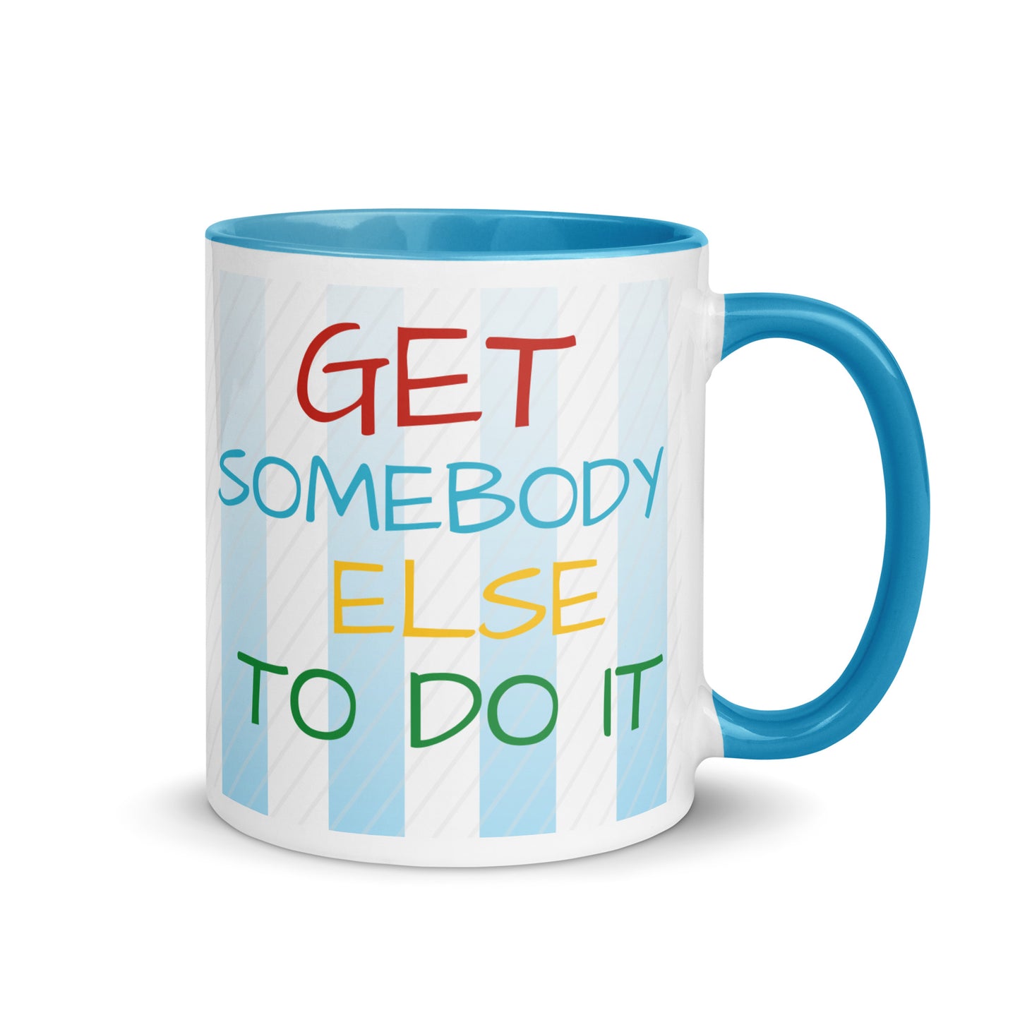 Luv Mugs By Nikki B 11oz White/Blue with Blue Color Inside GET SOMEBODY ELSE TO DO IT mug