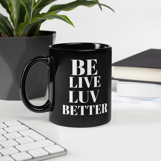 Luv Mugs By Nikki B 11oz Black Glossy "BE BETTER" Mug