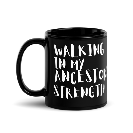 Luv Mugs By Nikki B- 11oz Black Glossy Mug "Walking with My Ancestors" Mug