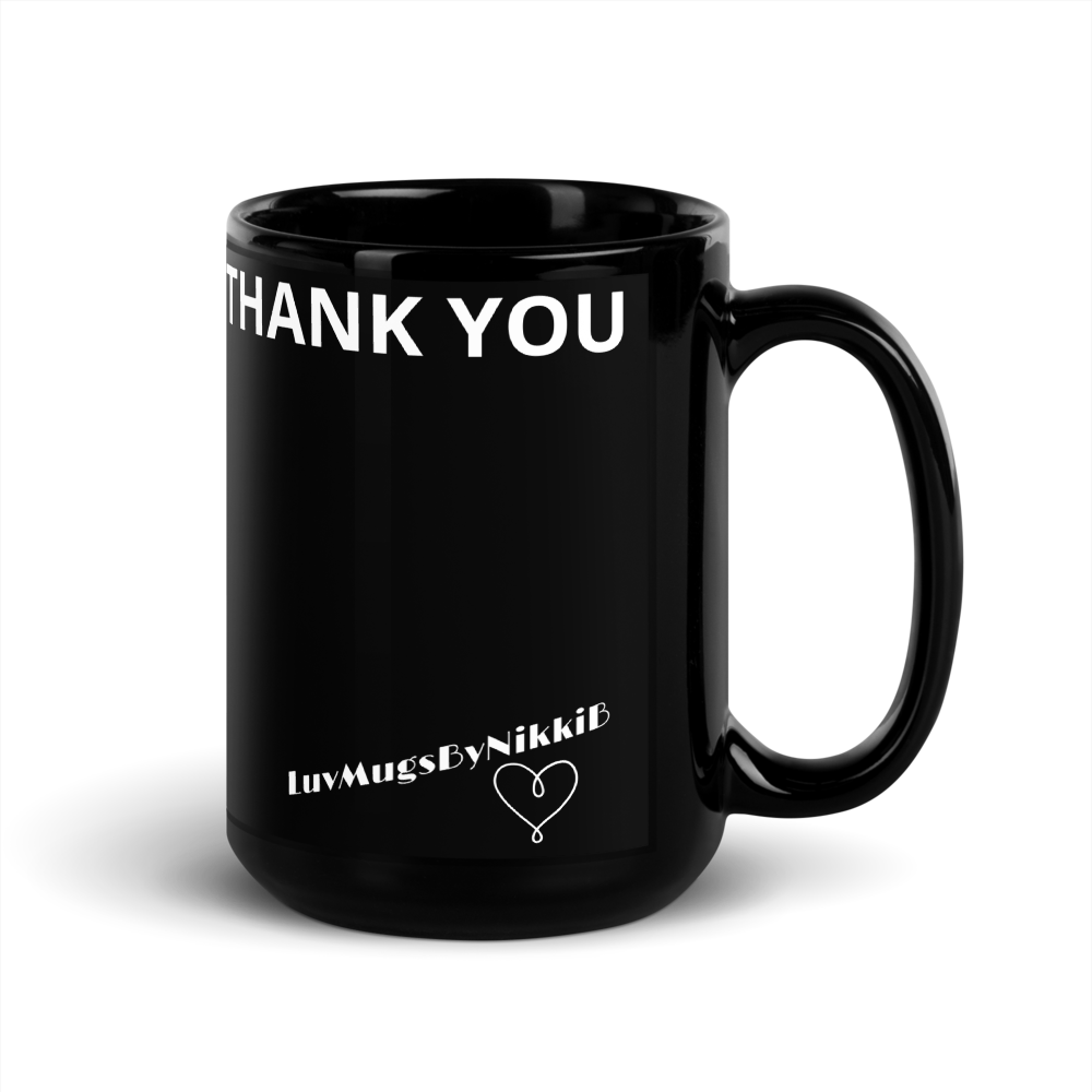 Luv Mugs By Nikki B- 15oz Ceramic Black Glossy "Thank You Ancestors" Mug