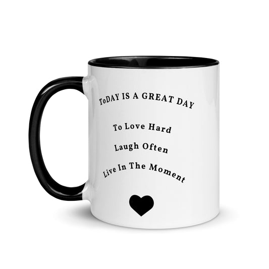 Luv Mugs- 11oz White Ceramic Mug- Today Is A Great Day to Love Hard Laugh Often Live In the Moment