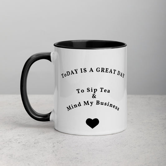 LuvMugs- 11oz White Ceramic Today Is A Great Day To Sip Tea and Mind My Business